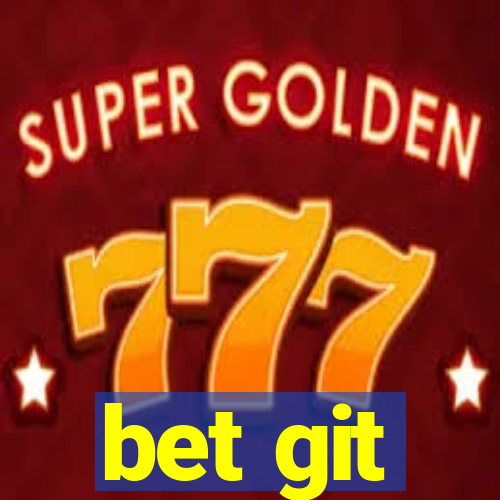 bet git